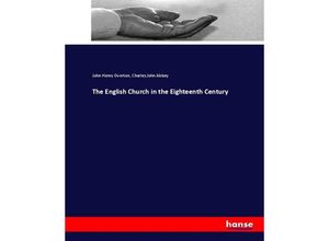 9783744660631 - The English Church in the Eighteenth Century - John Henry Overton Charles John Abbey Kartoniert (TB)