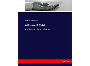 9783744660921 - A History of Christ - William Dalrymple Kartoniert (TB)