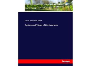 9783744662703 - System and Tables of Life Insurance - Levi Witter Meech Kartoniert (TB)