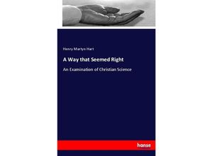 9783744664264 - A Way that Seemed Right - Henry Martyn Hart Kartoniert (TB)