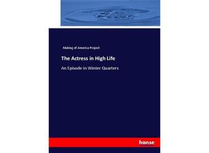 9783744664387 - The Actress in High Life - Making of America Project Kartoniert (TB)