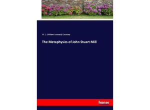 9783744664448 - The Metaphysics of John Stuart Mill - William L Courtney Kartoniert (TB)