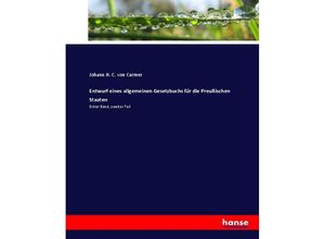 9783744664868 - Entwurf eines allgemeinen Gesetzbuchs für die Preußischen Staaten - Johann H C von Carmer Kartoniert (TB)