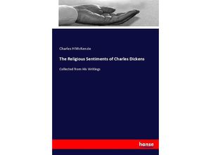 9783744665025 - The Religious Sentiments of Charles Dickens - Charles H McKenzie Kartoniert (TB)