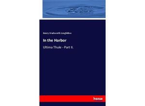 9783744665537 - In the Harbor - Henry Wadsworth Longfellow Kartoniert (TB)