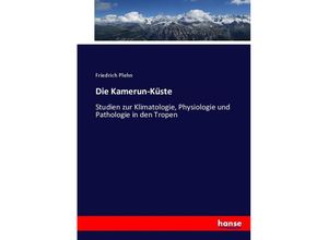 9783744665803 - Die Kamerun-Küste - Friedrich Plehn Kartoniert (TB)
