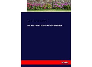 9783744666244 - Life and Letters of William Barton Rogers - William Barton Rogers Emma Savage Rogers William Thompson Sedgwick Kartoniert (TB)