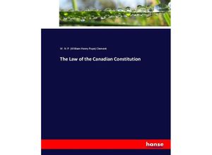 9783744667104 - The Law of the Canadian Constitution - William H P Clement Kartoniert (TB)