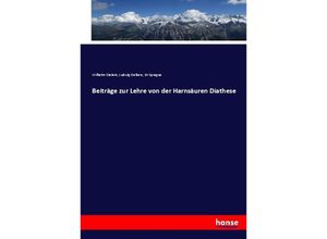 9783744668286 - Beiträge zur Lehre von der Harnsäuren Diathese - Wilhelm Ebstein Ludwig Oelkers Dr Sprague Kartoniert (TB)