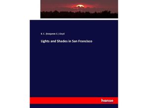 9783744670159 - Lights and Shades in San Francisco - Benjamin E Lloyd Kartoniert (TB)