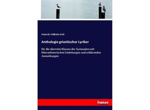 9783744671460 - Anthologie griechischer Lyriker - Heinrich W Stoll Kartoniert (TB)