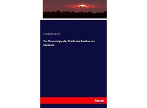 9783744671538 - Zur Chronologie der Briefe des Basilius von Caesarea - Friedrich Loofs Kartoniert (TB)