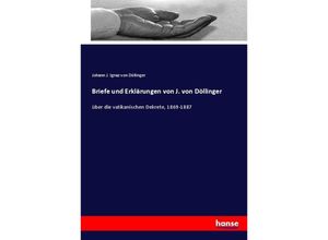 9783744671552 - Briefe und Erklärungen von J von Döllinger - Ignaz von Döllinger Kartoniert (TB)