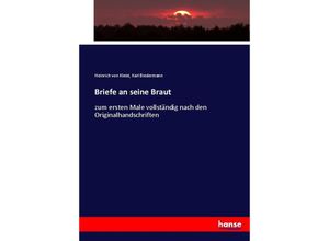 9783744671996 - Briefe an seine Braut - Heinrich von Kleist Karl Biedermann Kartoniert (TB)