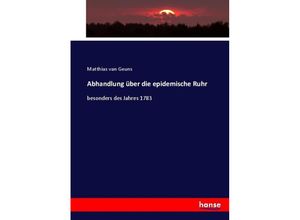 9783744672689 - Abhandlung über die epidemische Ruhr - Matthias van Geuns Kartoniert (TB)
