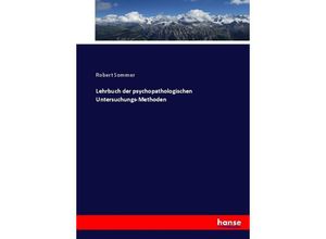 9783744673051 - Lehrbuch der psychopathologischen Untersuchungs-Methoden - Robert Sommer Kartoniert (TB)