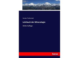 9783744673181 - Lehrbuch der Mineralogie - Gustav Tschermak Kartoniert (TB)