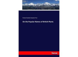 9783744674164 - On the Popular Names of British Plants - Richard Chandler Alexander Prior Kartoniert (TB)