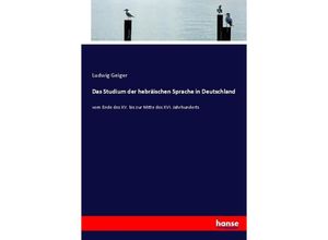 9783744675840 - Das Studium der hebräischen Sprache in Deutschland - Ludwig Geiger Kartoniert (TB)