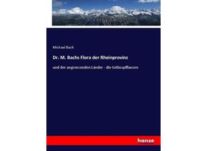 9783744675918 - Dr M Bachs Flora der Rheinprovinz - Michael Bach Kartoniert (TB)