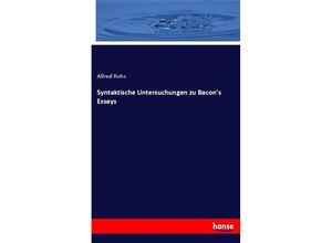 9783744677066 - Syntaktische Untersuchungen zu Bacons Essays - Alfred Rohs Kartoniert (TB)