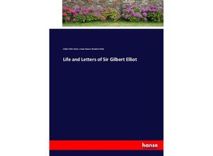 9783744678919 - Life and Letters of Sir Gilbert Elliot - Gilbert Elliot Minto Emma Eleanor Elizabeth Minto Kartoniert (TB)