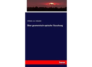 9783744681650 - Über geometrisch-optische Täuschung - Wilhelm von Zehender Kartoniert (TB)