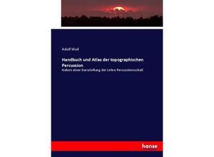 9783744681995 - Handbuch und Atlas der topographischen Percussion - Adolf Weil Kartoniert (TB)