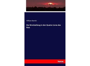 9783744682954 - Die Wortstellung in den Quatre Livres des Rois - William Bartels Kartoniert (TB)