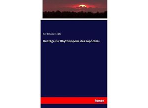 9783744683166 - Beiträge zur Rhythmopoiie des Sophokles - Ferdinand Teetz Kartoniert (TB)