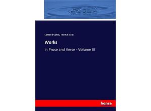 9783744685528 - Works - Edmund Gosse Thomas Gray Kartoniert (TB)