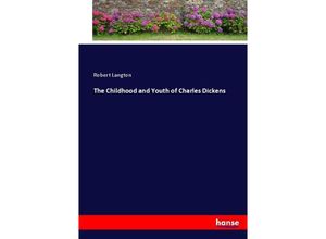 9783744686136 - The Childhood and Youth of Charles Dickens - Robert Langton Kartoniert (TB)