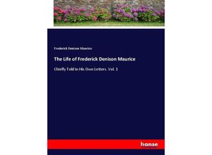 9783744687348 - The Life of Frederick Denison Maurice - Frederick Denison Maurice Kartoniert (TB)