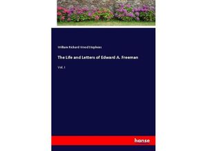 9783744689120 - The Life and Letters of Edward A Freeman - William Richard Wood Stephens Kartoniert (TB)