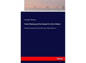 9783744689588 - Street-Cleaning and the Disposal of a Citys Wastes - George E Waring Kartoniert (TB)