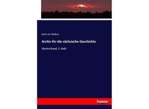 9783744689960 - Archiv für die sächsische Geschichte - Karl von Weber Kartoniert (TB)