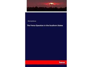 9783744690294 - The Fence Question in the Southern States - Heinrich Preschers Kartoniert (TB)