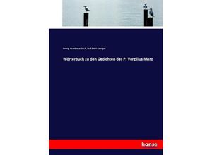 9783744690461 - Wörterbuch zu den Gedichten des P Vergilius Maro - Georg Aenotheus Koch Karl Ernst Georges Kartoniert (TB)