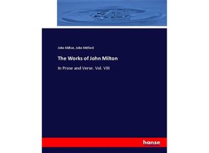 9783744691642 - The Works of John Milton - John Milton John Mitford Kartoniert (TB)