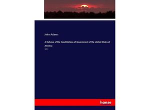 9783744691703 - A Defence of the Constitutions of Government of the United States of America - John Adams Kartoniert (TB)