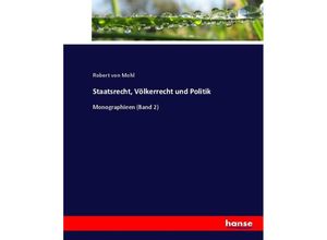 9783744694629 - Staatsrecht Völkerrecht und Politik - Robert von Mohl Kartoniert (TB)