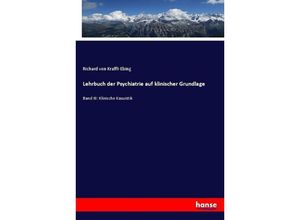 9783744695282 - Lehrbuch der Psychiatrie auf klinischer Grundlage - Richard von Krafft-Ebing Kartoniert (TB)