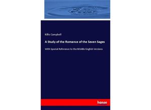 9783744695862 - A Study of the Romance of the Seven Sages - Killis Campbell Kartoniert (TB)