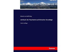 9783744695992 - Lehrbuch der Psychiatrie auf klinischer Grundlage - Richard von Krafft-Ebing Kartoniert (TB)