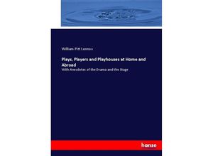 9783744696340 - Plays Players and Playhouses at Home and Abroad - William Pitt Lennox Kartoniert (TB)