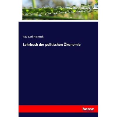 9783744696999 - Lehrbuch der politischen Ökonomie - Rau Karl Heinrich Kartoniert (TB)