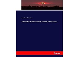 9783744697095 - Lehrhafte Litteratur des 14 und 15 Jahrhunderts - Ferdinand Vetter Kartoniert (TB)