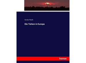 9783744698177 - Die Türken in Europa - Gustav Rasch Kartoniert (TB)