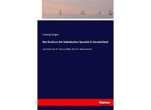 9783744698597 - Das Studium der hebräischen Sprache in Deutschland - Ludwig Geiger Kartoniert (TB)