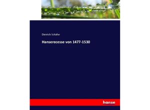 9783744699112 - Hanserecesse von 1477-1530 - Dietrich Schäfer Kartoniert (TB)